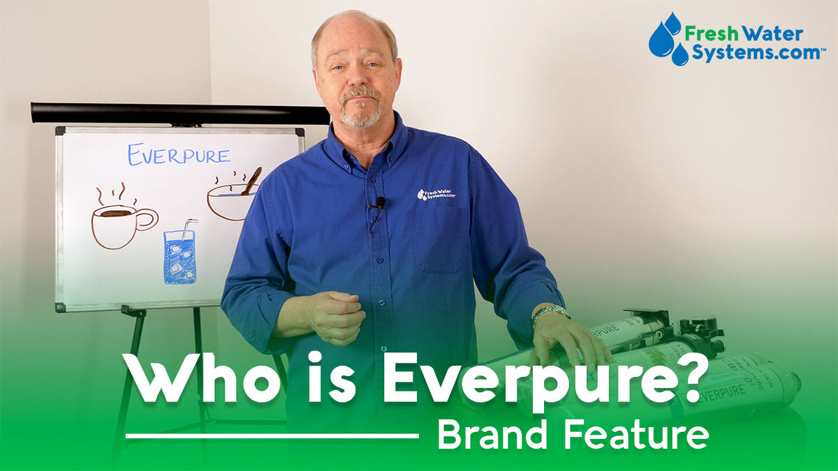 What Makes Everpure a Great Brand? – Fresh Water Systems