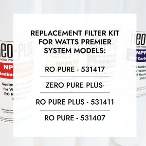 Neo-Pure RO Pure One Year Pre and Post filter Kit with Membrane Replacement For Watts Premier 531155